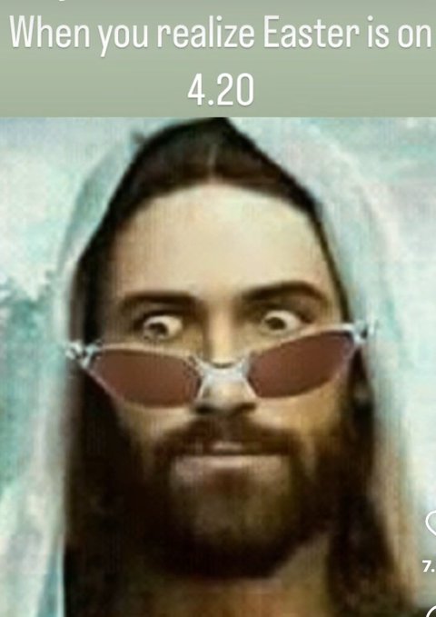 When You realize Easter Sunday is on 420