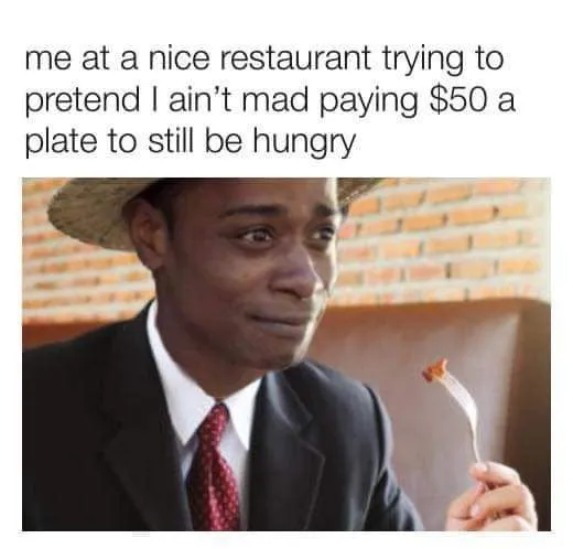 Paying Extra Money At a Restaurant And Still Ant Full