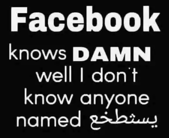 Facebook Knows Damn Well I Dont Know This Person