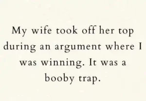 Argument With Wife She Flashes Me Its A Booby Trap